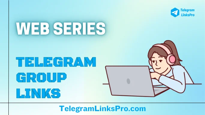 Web Series Telegram Groups