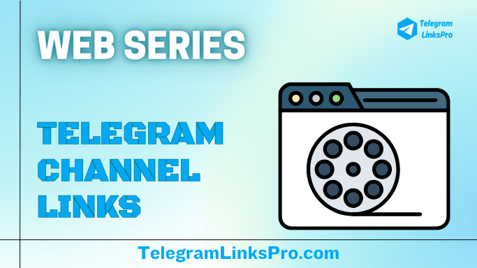 Latest Web Series Telegram Channel Links
