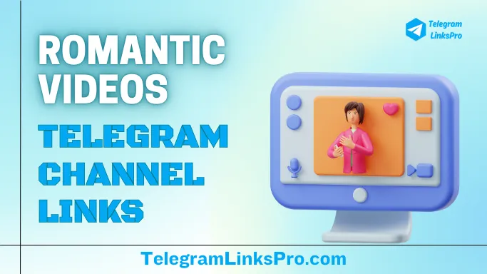 Romantic Videos Telegram Channels