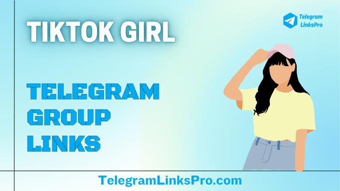 TikTok Girl Telegram Group Links