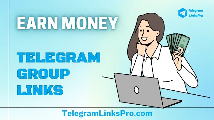 Active Earn Money Telegram Group Links