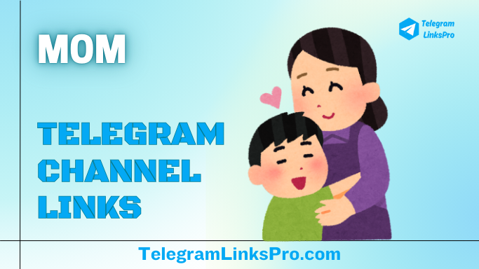 Mom Telegram Channels